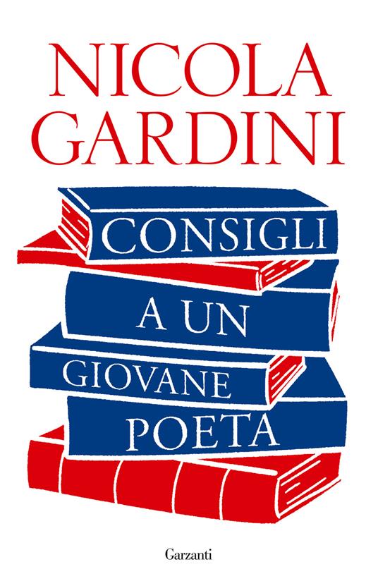 Nicola Gardini Consigli a un giovane poeta